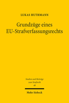 Grundzüge eines EU-Strafverfassungsrechts