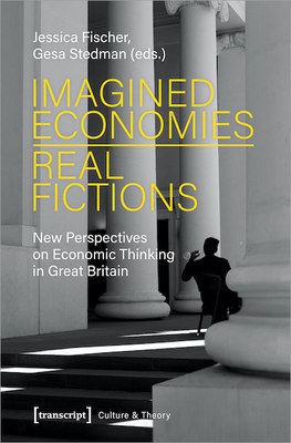 Imagined Economies – Real Fictions